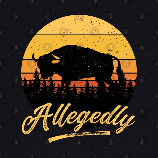 Allegedly Bull Funny Western Vintage Retro Sunset Distressed by BadDesignCo